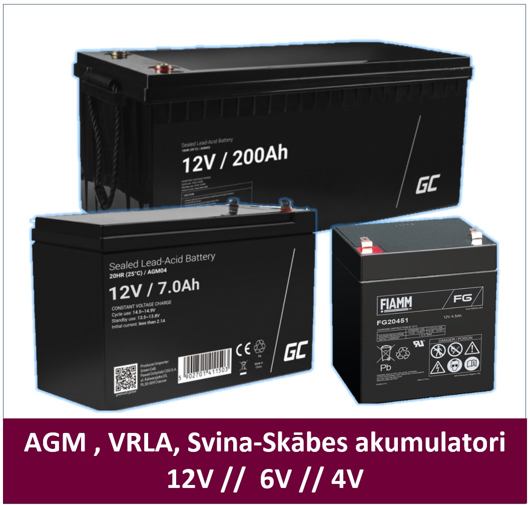 AGM , VRLA, Svina-Skābes akumulatori 12V //  6V // 4V 